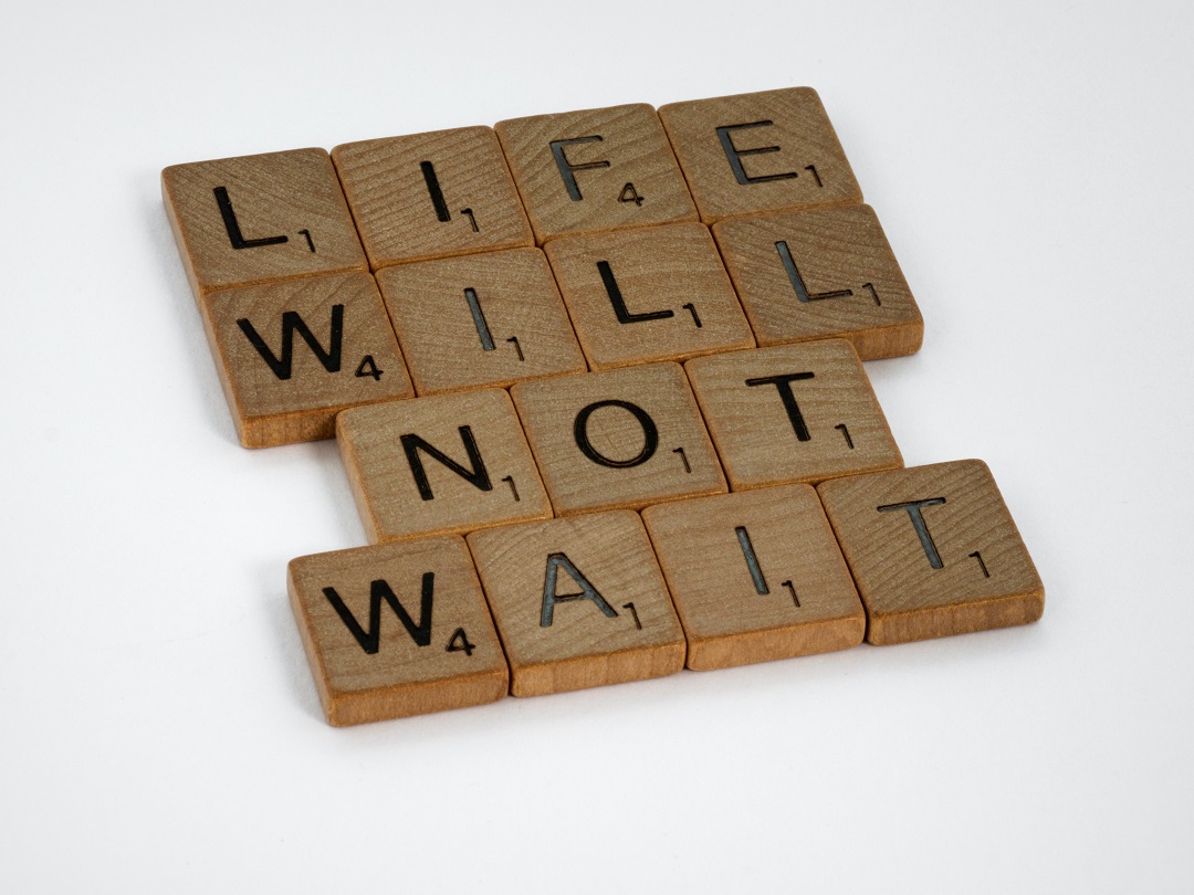 Life Will not wait